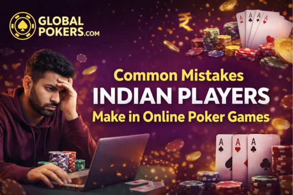 Common Mistakes Indian Players Make in Online Poker Games